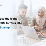 How to Choose the Right Affordable CRM for Your UAE Real Estate Startup