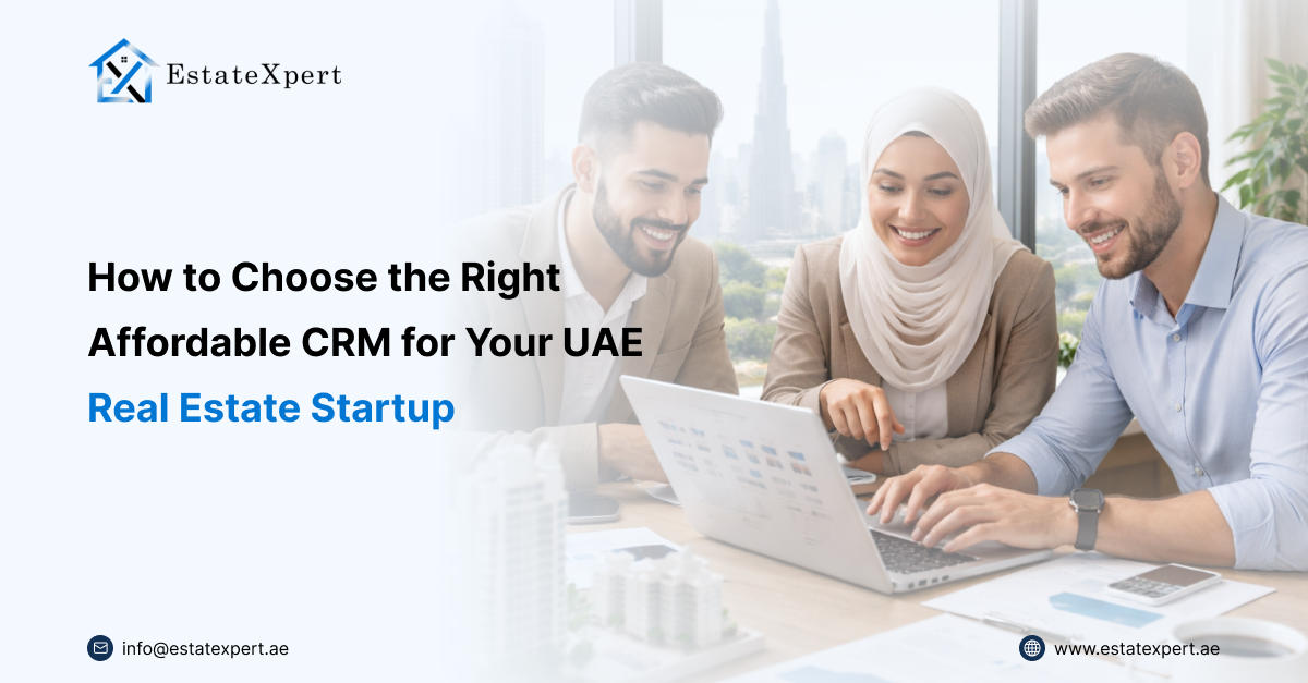 How to Choose the Right Affordable CRM for Your UAE Real Estate Startup