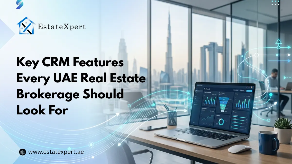 Key CRM Features Every UAE Real Estate Brokerage (1)